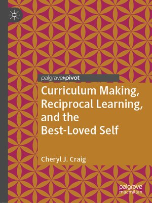 cover image of Curriculum Making, Reciprocal Learning, and the Best-Loved Self